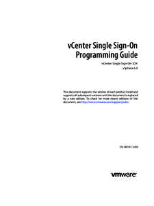 vCenter Single Sign-On Programming Guide vCenter Single Sign-On SDK vSphere 6.0  This document supports the version of each product listed and