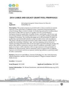2014 LARGE AND LEGACY GRANT FULL PROPOSALS Title: Applicant: AirCasting Greenpoint: Citizen Science for Clean Air HabitatMap, Inc.