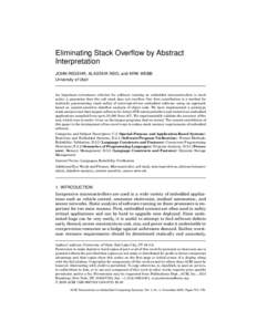 Eliminating Stack Overflow by Abstract Interpretation JOHN REGEHR, ALASTAIR REID, and KIRK WEBB University of Utah  An important correctness criterion for software running on embedded microcontrollers is stack