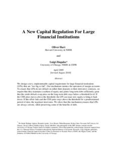A New Capital Regulation For Large Financial Institutions Oliver Hart Harvard University & NBER  and