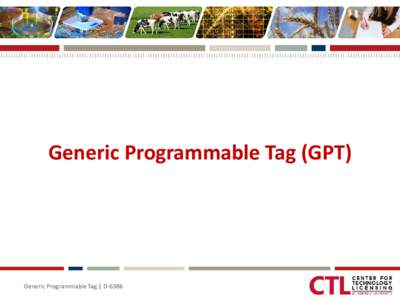 Generic Programmable Tag (GPT)  Generic Programmable Tag | D-6386 Original Motivation • Biologists/Ecologists desire data acquisition systems