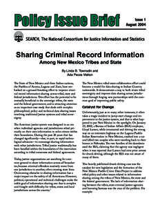 Issue 1 August 2004 SEARCH, The National Consortium for Justice Information and Statistics  Sharing Criminal Record Information