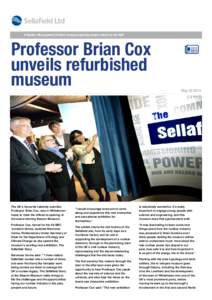 A Nuclear Management Partners company operated under contract to the NDA  Professor Brian Cox unveils refurbished museum