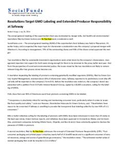 Resolutions Target GMO Labeling and Extended Producer Responsibility at Safeway Robert Kropp | July 25, 2014 The annual general meeting of the supermarket chain was dominated by merger talks, but health and environmental
