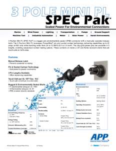 3 Position Mini PL SPEC Pak® is a rugged and environmentally sealed (IP68) connector with a manually operated release latch. The 3 Position Mini PL leverages PowerMod ® pin and socket contact technology, delivering cap