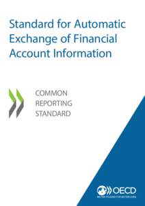Standard for Automatic Exchange of Financial Account Information COMMON REPORTING STANDARD