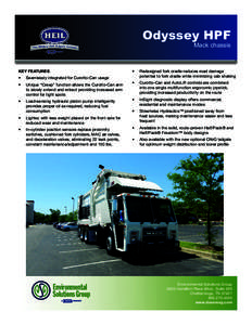 Odyssey HPF Mack chassis KEY FEATURES  •