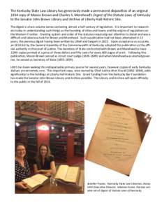 The Kentucky State Law Library has generously made a permanent disposition of an original 1834 copy of Mason Brown and Charles S. Morehead’s Digest of the Statute Laws of Kentucky to the Senator John Brown Library and 