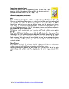 Renate Welsh: Spinat auf Rädern* Obelisk Verlag, Innsbruck/Wien 1992, ISBN, 120 Seiten, Preis: 11,60• [außerdem 1995 im Klettverlag in der Reihe Leseheft für den Literaturunterricht mit Materialien ers