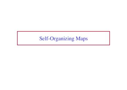 Self-Organizing Maps  Basics • • •