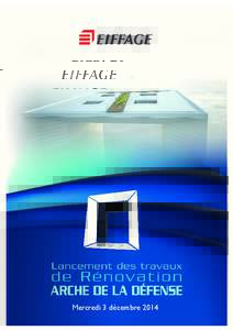 Mercredi 3 décembre 2014  Présentation du projet de rénovation de l’Arche L’Arche, une fenêtre vers l’avenir L’Arche de la Défense, inaugurée en 1989 par François Mitterrand, est une œuvre de renommée 
