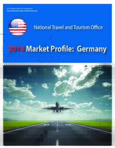U.S. Department of Commerce International Trade Administration National Travel and Tourism OfficeMarket Profile: Germany