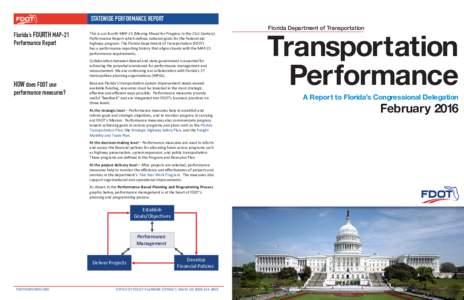 STATEWIDE PERFORMANCE REPORT Florida’s FOURTH MAP-21 Performance Report This is our fourth MAP-21 (Moving Ahead for Progress in the 21st Century) Performance Report which defines national goals for the Federal-aid