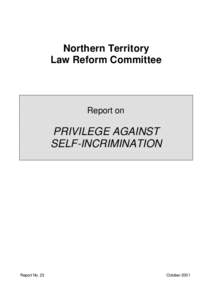 Northern Territory Law Reform Committee Report on  PRIVILEGE AGAINST