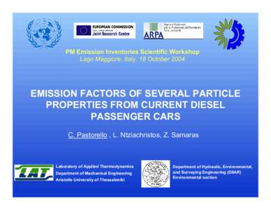 PM Emission Inventories Scientific Workshop Lago Maggiore, Italy, 18 October 2004 EMISSION FACTORS OF SEVERAL PARTICLE PROPERTIES FROM CURRENT DIESEL PASSENGER CARS