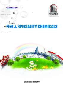 FINE & SPECIALITY CHEMICALS  SINOPEC GROUP Contents About SINOPEC