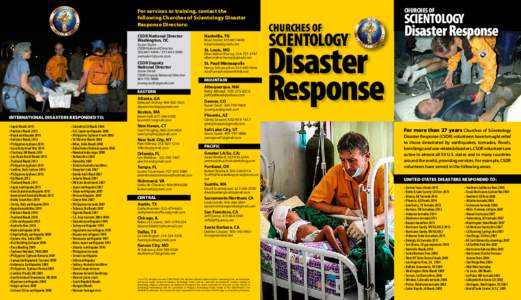 For services or training, contact the following Churches of Scientology Disaster Response Directors: CSDR National Director Washington, DC