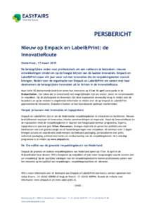 PERSBERICHT Nieuw op Empack en Label&Print: de InnovatieRoute Oosterhout, 17 maart 2015 De belangrijkste reden voor professionals om een vakbeurs te bezoeken: nieuwe ontwikkelingen vinden en op de hoogte blijven van de l