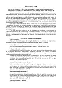 TEXTO CONSOLIDADO Decreto del Gobiernode 23 de abril,
 por el que se regulan los alojamientos y actividades en el medio rural de Cantabria.
 (B.
O.
C.
 de 30 de abril de 1997,
 número 86) La creciente evolució