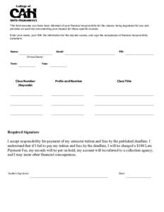 Reset Form  Print Form This form ensures you have been informed of your financial responsibility for the classes being registered for you and provides an audit trail documenting your request for these specific courses.
