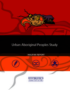 Urban Aboriginal Peoples Study HALIFAX REPORT Published by  Environics Institute