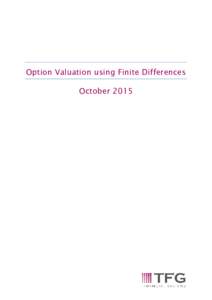 Option Valuation using Finite Differences October 2015 Option Valuation using Finite Differences Martin Toyer, CTO, TFG Financial Systems. Peter Russell, Team Lead, TFG Financial Systems