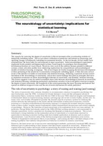 Phil. Trans. R. Soc. B. article template  Phil. Trans. R. Soc. B. doi:not yet assigned  The neurobiology of uncertainty: implications for