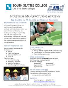 In partnership with  INDUSTRIAL MANUFACTURING ACADEMY Now Eligible for VA Benefits and Financial Assistance! MANUFACTURING FOR THE 21ST CENTURY! With manufacturing on the rise, this