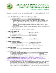 ALTADENA TOWN COUNCIL MONTHLY MEETING AGENDA February 19, [removed]:00 p.m. Altadena Community Center 730 East Altadena Drive • Altadena, California[removed]CALL TO ORDER: Chairman Bernardean Broadous 7:02pm 1.1 Pledge