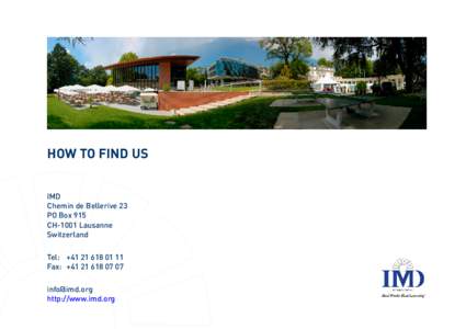 HOW TO FIND US IMD Chemin de Bellerive 23 PO Box 915 CH-1001 Lausanne Switzerland
