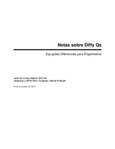Notas sobre Diffy Qs Equações Diferenciais para Engenheiros Autor da versão original: Jiˇrí Lebl Adaptação a MTM 5163 e Tradução: Martin Weilandt 16 de novembro de 2011