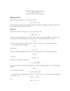 Classical Mechanics Homework January 17, 2008 John Baez homework by John Huerta Homework 1 Solve Newton’s second law F = ma for q(t) ∈ R3 for
