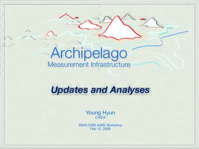 Archipelago  Measurement Infrastructure Updates and Analyses Young Hyun