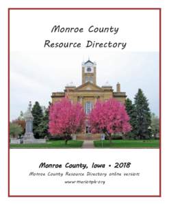 Monroe County Resource Directory Monroe County, Iowa • 2018 Monroe County Resource Directory online version: www.marionph.org