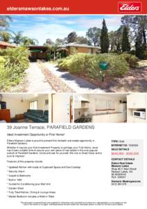 eldersmawsonlakes.com.au  39 Joanne Terrace, PARAFIELD GARDENS Ideal Investment Opportunity or First Home! Elders Mawson Lakes is proud to present this fantastic real estate opportunity in Parafield Gardens.