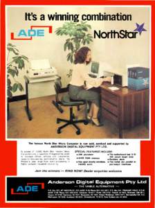 the famous North Star Micro Computer is now sold, serviced and supported 1)1 ANDERSON DIGITAL EQUIPMENT PTY LTD. In excess of 15,000 North Star Horizon Micro Computers are in operation throughout the world in business of