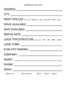 COMMERCIAL FOR LEASE  ADDRESS: CITY: PROP TYPE/USE