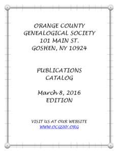 ORANGE COUNTY GENEALOGICAL SOCIETY 101 MAIN ST. GOSHEN, NYPUBLICATIONS