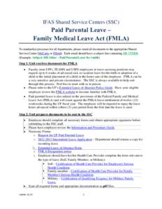 IFAS Shared Service Centers (SSC)  Paid Parental Leave – Family Medical Leave Act (FMLA) To standardize processes for all departments, please email all documents to the appropriate Shared Service Center (McCarty or Fif