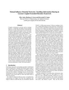 Mutual Influence Potential Networks: Enabling Information Sharing in Loosely-Coupled Extended-Duration Teamwork Ofra Amir, Barbara J. Grosz and Krzysztof Z. Gajos Harvard School of Engineering and Applied Sciences {oamir