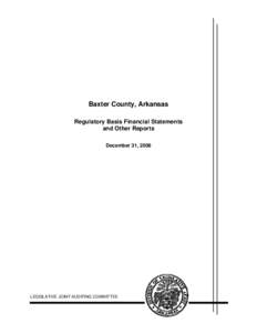 Baxter County, Arkansas Regulatory Basis Financial Statements and Other Reports December 31, 2006  LEGISLATIVE JOINT AUDITING COMMITTEE