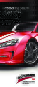 Protect the beauty of your vehicle Paint Protection Film Pro Series