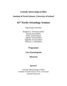 Icelandic Meteorological Office Institute of Earth Sciences, University of Iceland 42nd Nordic Seismology Seminar Organizing Committee: Bergthóra S. Thorbjarnardóttir