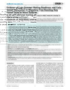 Evidence of Late-Summer Mating Readiness and Early Sexual Maturation in Migratory Tree-Roosting Bats Found Dead at Wind Turbines Paul M. Cryan1*, Joel W. Jameson2, Erin F. Baerwald3, Craig K. R. Willis2, Robert M. R. Bar
