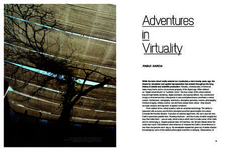 Adventures in Virtuality PABLO GARCIA  While the term virtual reality entered our vocabulary a mere twenty years ago, the