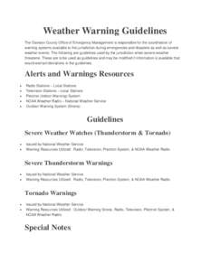 Weather Warning Guidelines The Davison County Office of Emergency Management is responsible for the coordination of warning systems available to the jurisdiction during emergencies and disasters as well as severe weather