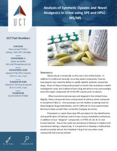 Analysis of Synthetic Opiates and Novel Analgesics in Urine using SPE and HPLCMS/MS UCT Part Numbers CSXCE106 Clean Screen® XCEL I