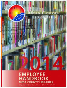 ABOUT THE EMPLOYEE HANDBOOK This handbook is designed to acquaint you with the Mesa County Public Library District (the Library) and provide you with information about working here. The handbook is not all-inclusive, bu