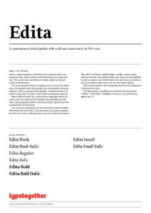 Edita A contemporary book typeface with a soft and warm touch, by Pilar Cano about the typeface Edita is a gentle typeface, humanistic in concept yet with a contemporary feel, where softness and fluidity play a very impo