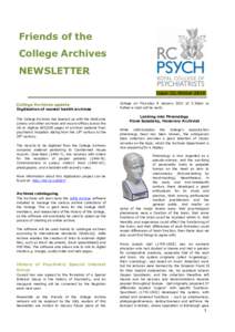 Friends of the College Archives NEWSLETTER Issue 15, Winter 2014 College Archives update Digitisation of mental health archives